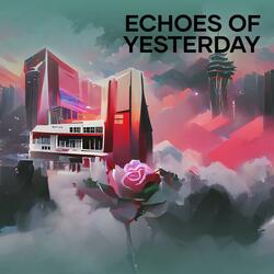 Echoes of Yesterday