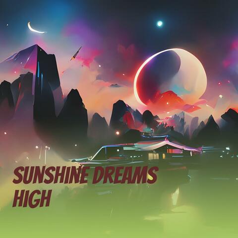 Sunshine Dreams high
