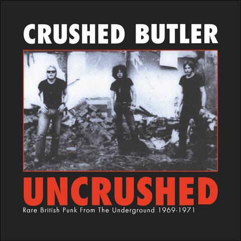 Uncrushed : Rare British Punk From The Underground 1969-1971