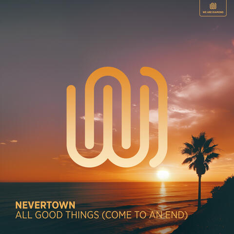 All Good Things (Come To An End)