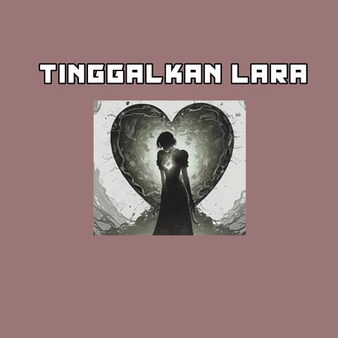 Tinggalkan Lara