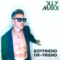 Boyfriend Or A Friend