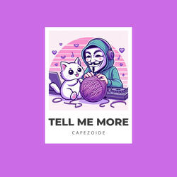 Tell Me More