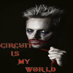 CIRCUIT IS MY WORLD
