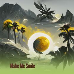 Make Me Smile