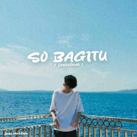 SO BAGITU (DiscoTanah)