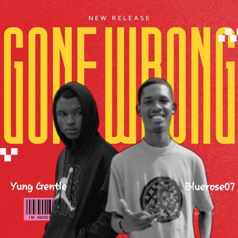 Gone Wrong