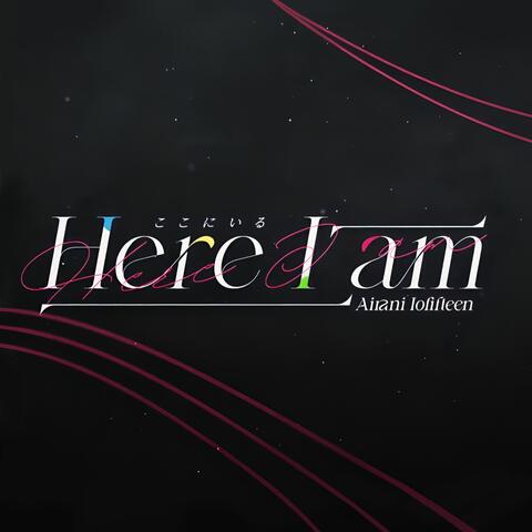 Here I am