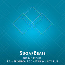 Do Me Right (feat. Veronica RockStar, Lady Rue)