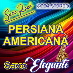 Persiana Americana-Saxo Rock años 70 / SOD4 ST3REO