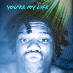 You're My Life