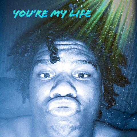 You're My Life