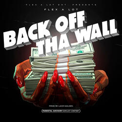 BACK OFF THA WALL