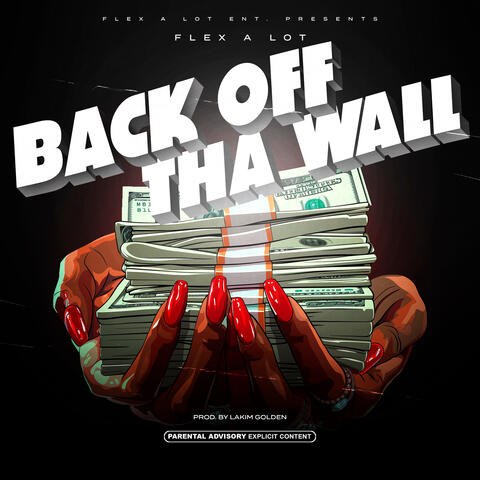 BACK OFF THA WALL
