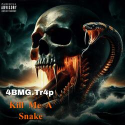 Kill Me A Snake