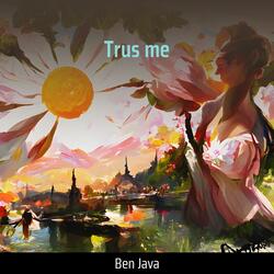 Trus me