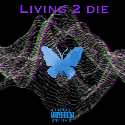 Living 2 Die