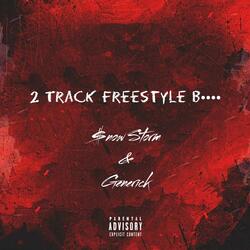 2 Track Freestyle Bitch