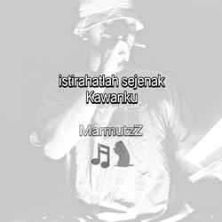 Istirahatlah sejenak kawanku