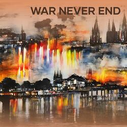 War Never End