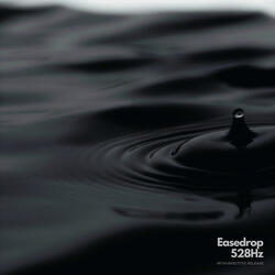 Easedrop 528Hz