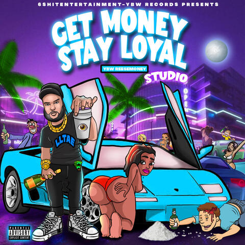 Get Money Stay Loyal