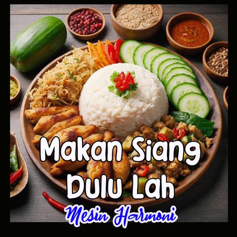 Makan Siang Dulu Lah