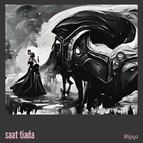 saat tiada