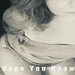 Hope You Know