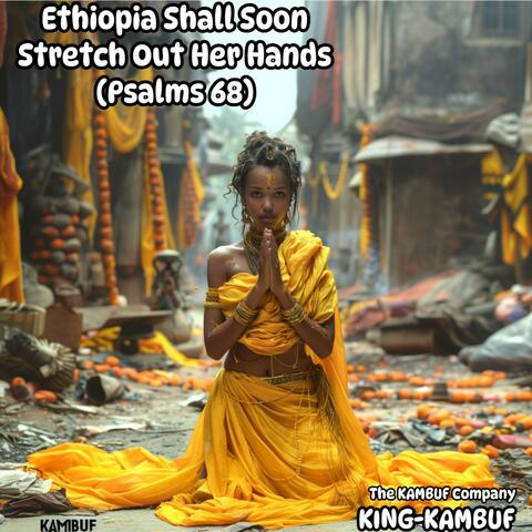 Ethiopia Shall Soon Stretch Out Her Hands (Psalms 68)