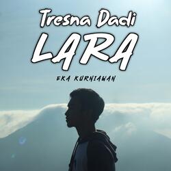Tresna Dadi Lara