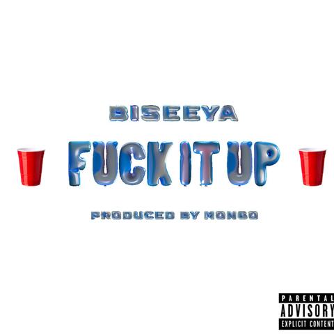 Fuck It Up