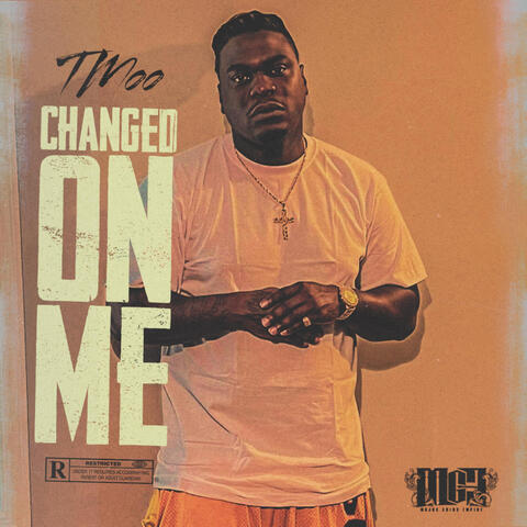 CHANGED ON ME