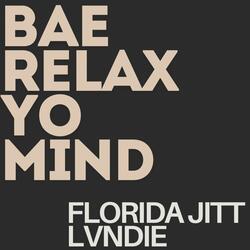 Bae Relax Yo Mind