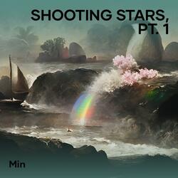 Shooting Stars, Pt. 1