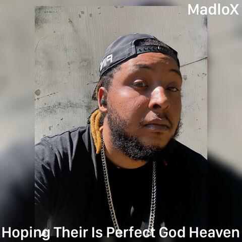 Hoping Their Is Perfect God Heaven