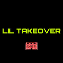 LiL TAKEOVER