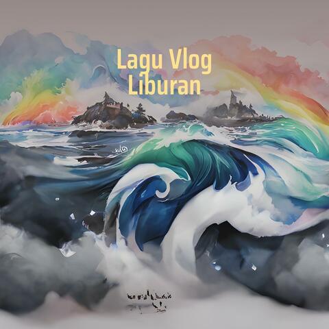Lagu Vlog Liburan