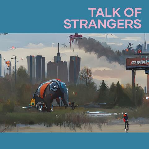 Talk Of Strangers