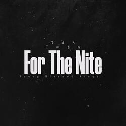 For The Nite