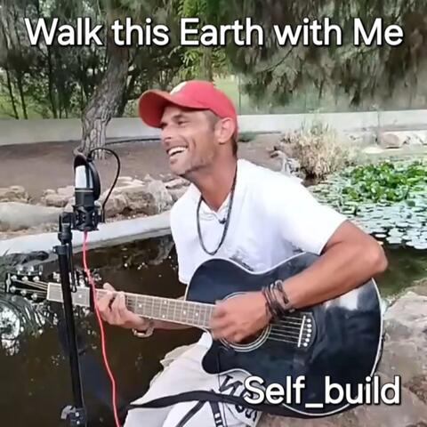 Walk this Earth with Me