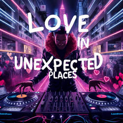 Love in Unexpected Places
