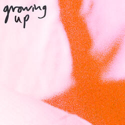 Growing Up