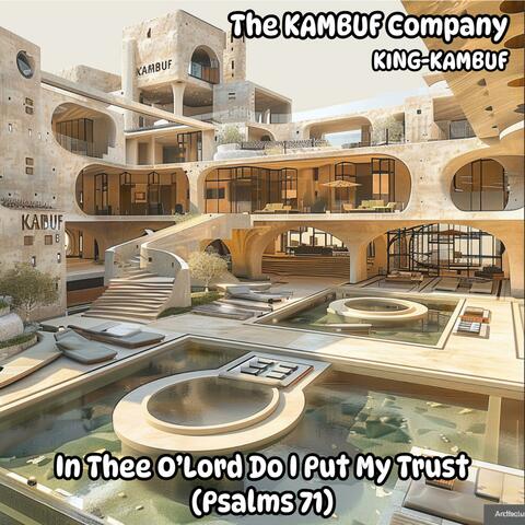 In Thee O’Lord Do I Put My Trust (Psalms 71)