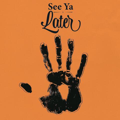 See Ya Later