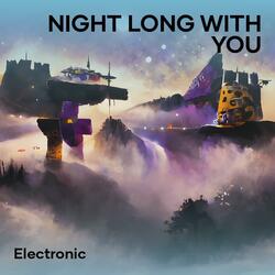Night long with you