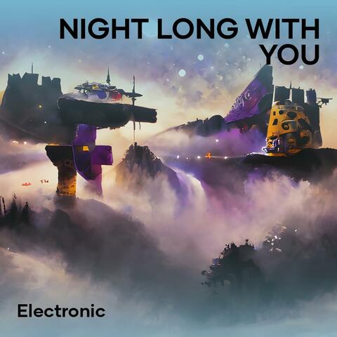 Night long with you