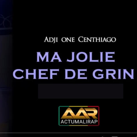 MA JOLIE CHEF DE GRIN