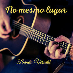 No mesmo lugar