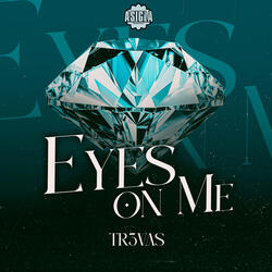 Eyes on Me